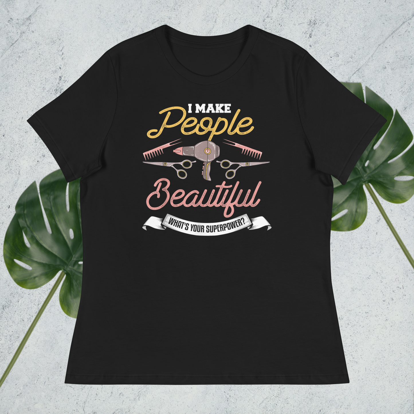 I Make People Beautiful Stylist T-Shirt